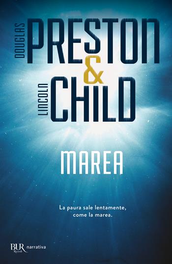 Marea - Douglas Preston, Lincoln Child - Libro Rizzoli 2002, BUR Narrativa | Libraccio.it