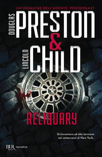 Reliquary - Douglas Preston, Lincoln Child - Libro Rizzoli 2002, BUR Best BUR | Libraccio.it