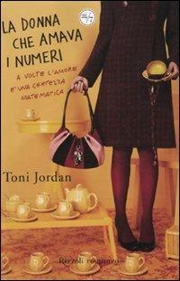 La donna che amava i numeri - Tony Jordan - Libro Rizzoli 2010, 24/7 | Libraccio.it