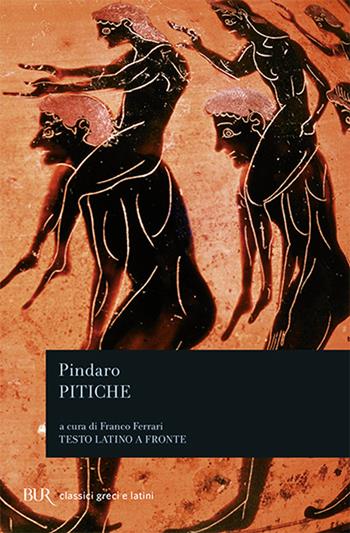 Pitiche. Testo greco a fronte - Pindaro - Libro Rizzoli 2008, BUR Classici greci e latini | Libraccio.it
