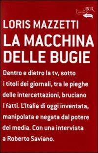La macchina delle bugie - Loris Mazzetti - Libro Rizzoli 2008, BUR Futuropassato | Libraccio.it