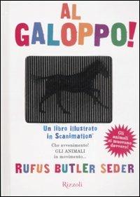 Al galoppo! Ediz. illustrata - Rufus Butler Seder - Libro Rizzoli 2008 | Libraccio.it