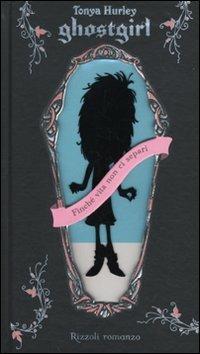 Ghostgirl - Tonya Hurley - Libro Rizzoli 2009 | Libraccio.it