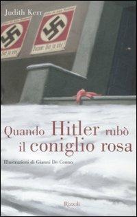 Quando Hitler rubò il coniglio rosa. Ediz. illustrata - Judith Kerr - Libro Rizzoli 2008, Classici illustrati | Libraccio.it
