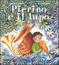 Pierino e il lupo. Ediz. illustrata. Con CD Audio - Vivian Lamarque - Libro Rizzoli 2003 | Libraccio.it