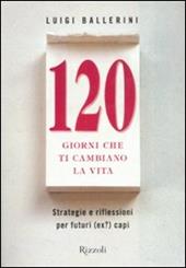 Centoventi giorni che ti cambiano la vita. Strategie e riflessioni per futuri (ex?) manager