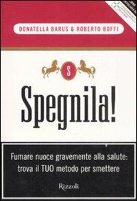 Spegnila! - Donatella Barus, Roberto Boffi - Libro Rizzoli 2008 | Libraccio.it