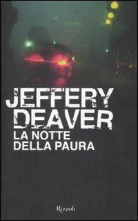 La notte della paura - Jeffery Deaver - Libro Rizzoli 2008, Rizzoli best | Libraccio.it