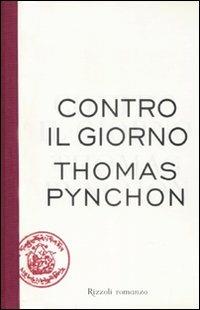 Contro il giorno - Thomas Pynchon - Libro Rizzoli 2009, Scala stranieri | Libraccio.it