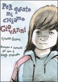 Per questo mi chiamo Giovanni - Luigi Garlando, Claudio Stassi - Libro Rizzoli 2008, Oltre | Libraccio.it