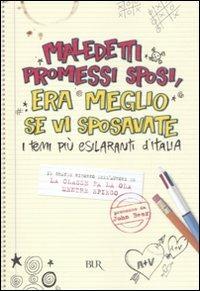 Maledetti Promessi Sposi, era meglio se vi sposavate. I temi più esilaranti d'Italia - John Beer - Libro Rizzoli 2008, BUR Varia | Libraccio.it