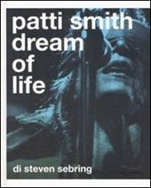 Patti Smith. Dream of life. Ediz. illustrata