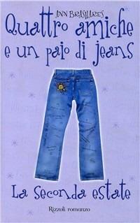 La seconda estate. Quattro amiche e un paio di jeans - Ann Brashares - Libro Rizzoli 2003, Narrativa Ragazzi | Libraccio.it