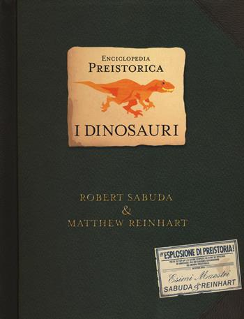 Enciclopedia preistorica. Dinosauri. Libro pop-up. Ediz. illustrata - Robert Sabuda, Matthew Reinhart - Libro Rizzoli 2005, Varia illustrati | Libraccio.it