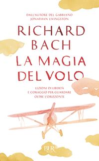 La magia del volo - Richard Bach - Libro Rizzoli 2008, BUR Narrativa | Libraccio.it