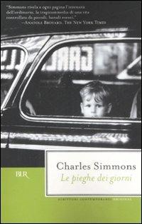 Le pieghe dei giorni - Charles Simmons - Libro Rizzoli 2008, BUR Scrittori contemporanei | Libraccio.it