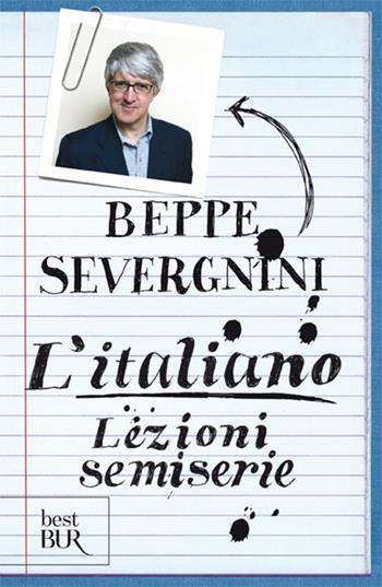 L'italiano. Lezioni semiserie - Beppe Severgnini - Libro Rizzoli 2008, BUR Saggi | Libraccio.it