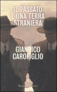 Il passato è una terra straniera - Gianrico Carofiglio - Libro Rizzoli 2008, Rizzoli best | Libraccio.it