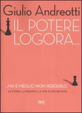 Il potere logora... ma è meglio non perderlo