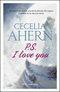 P.S. I love you - Cecelia Ahern - Libro Rizzoli 2005, BUR Narrativa | Libraccio.it