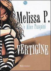 Vertigine - Melissa P., Alice Pasquini - Libro Rizzoli 2011, BUR 24/7 | Libraccio.it