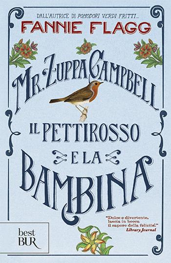 Mr. Zuppa Campbell, il pettirosso e la bambina - Fannie Flagg - Libro Rizzoli 2009, BUR Best BUR | Libraccio.it