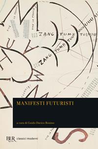 Manifesti futuristi  - Libro Rizzoli 2009, BUR Pillole BUR | Libraccio.it