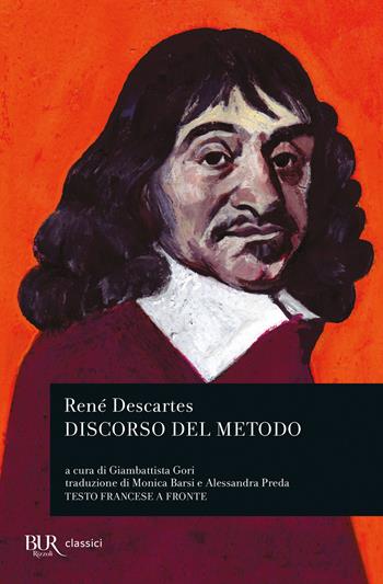 Discorso del metodo. Testo francese a fronte - Renato Cartesio - Libro Rizzoli 2010 | Libraccio.it