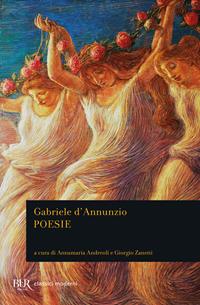Poesie - Gabriele D'Annunzio - Libro Rizzoli 2011, BUR Classici moderni | Libraccio.it