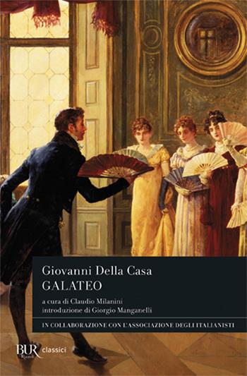 Galateo - Giovanni Della Casa - Libro Rizzoli 2009, BUR Classici | Libraccio.it
