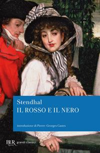 Il rosso e il nero - Stendhal - Libro Rizzoli 2009, BUR I grandi romanzi | Libraccio.it