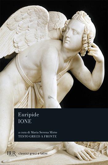 Ione. Testo greco a fronte - Euripide - Libro Rizzoli 2009, BUR Classici greci e latini | Libraccio.it