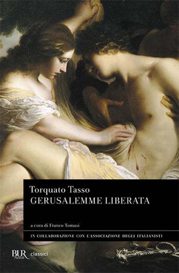 La Gerusalemme liberata - Torquato Tasso - Libro Rizzoli 2009, BUR Classici | Libraccio.it