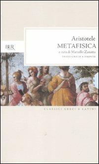 Metafisica. Testo greco a fronte - Aristotele - Libro Rizzoli 2009, BUR Classici greci e latini | Libraccio.it
