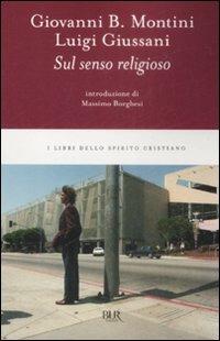 Sul senso religioso - Paolo VI, Luigi Giussani - Libro Rizzoli 2009, BUR I libri dello spirito cristiano | Libraccio.it