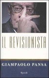Il revisionista - Giampaolo Pansa - Libro Rizzoli 2009, Rizzoli best | Libraccio.it
