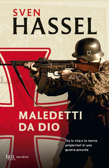 Maledetti da Dio - Sven Hassel - Libro Rizzoli 1998, BUR Narrativa | Libraccio.it