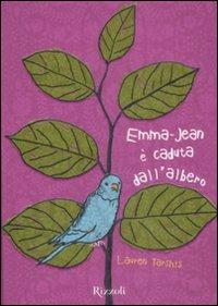 Emma-Jean è caduta dall'albero - Lauren Tarshis - Libro Rizzoli 2009, Narrativa Ragazzi | Libraccio.it