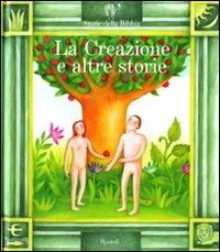 La creazione e altre storie. Ediz. illustrata. Con 2 CD Audio - Paola Parazzoli - Libro Rizzoli 2009, Storie della Bibbia. Con CD Audio | Libraccio.it