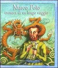 Marco Polo. Cronaca di un lungo viaggio. Ediz. illustrata - Laura Manaresi, Giovanni Manna - Libro Rizzoli 2009 | Libraccio.it