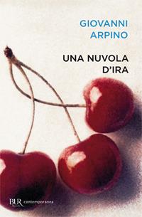 Una nuvola d'ira - Giovanni Arpino - Libro Rizzoli 2009, BUR Scrittori contemporanei | Libraccio.it