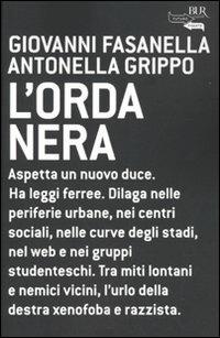 L'orda nera - Giovanni Fasanella, Antonella Grippo - Libro Rizzoli 2009, BUR Futuropassato | Libraccio.it