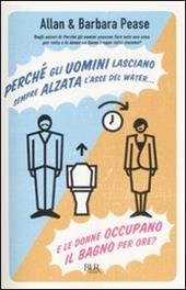 Perché gli uomini lasciano sempre alzata l'asse del water e le donne occupano il bagno per ore?