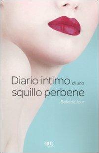 Diario intimo di una squillo perbene - Belle de Jour - Libro Rizzoli 2009 | Libraccio.it