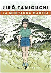 La montagna magica - Jiro Taniguchi - Libro Rizzoli Lizard 2009 | Libraccio.it