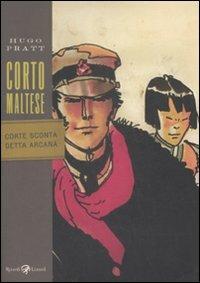Corto Maltese. Corte Sconta detta Arcana - Hugo Pratt - Libro Rizzoli Lizard 2009, Tascabili Pratt | Libraccio.it