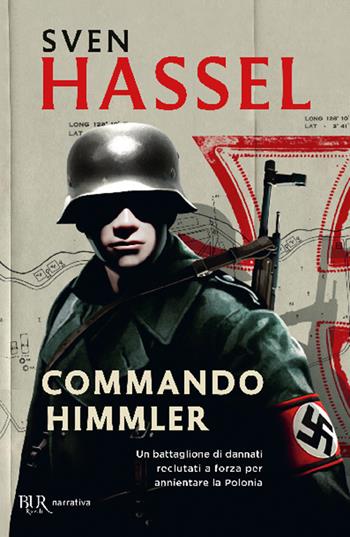Commando Himmler - Sven Hassel - Libro Rizzoli 1999, BUR Narrativa | Libraccio.it