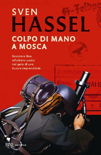 Colpo di mano a Mosca - Sven Hassel - Libro Rizzoli 1999, BUR Narrativa | Libraccio.it