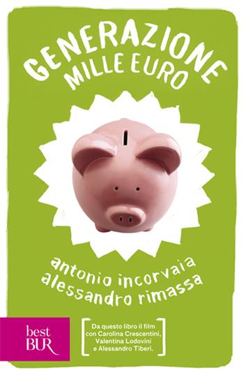 Generazione mille euro - Antonio Incorvaia, Alessandro Rimassa - Libro Rizzoli 2009, BUR 24/7 | Libraccio.it