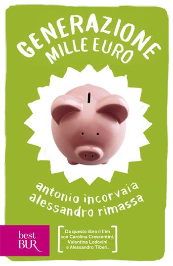Generazione mille euro - Antonio Incorvaia, Alessandro Rimassa - Libro Rizzoli 2009, BUR 24/7 | Libraccio.it